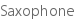 Saxophone